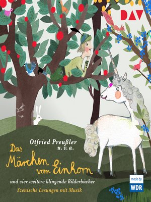 cover image of Das Märchen vom Einhorn und vier weitere klingende Bilderbücher